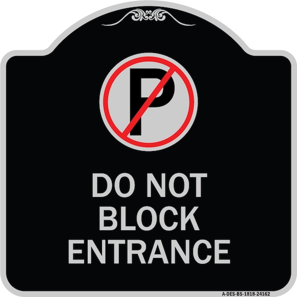 Signmission Do Not Block Entrance W/ No Parking Heavy-Gauge Aluminum Sign, 18" x 18", BS-1818-24162 A-DES-BS-1818-24162 - main